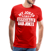 My Jokes Are Officially Dad Jokes New Dad Men's Premium T-Shirt - red