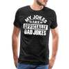 My Jokes Are Officially Dad Jokes New Dad Men's Premium T-Shirt - charcoal grey