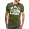 My Jokes Are Officially Dad Jokes New Dad Men's Premium T-Shirt - olive green