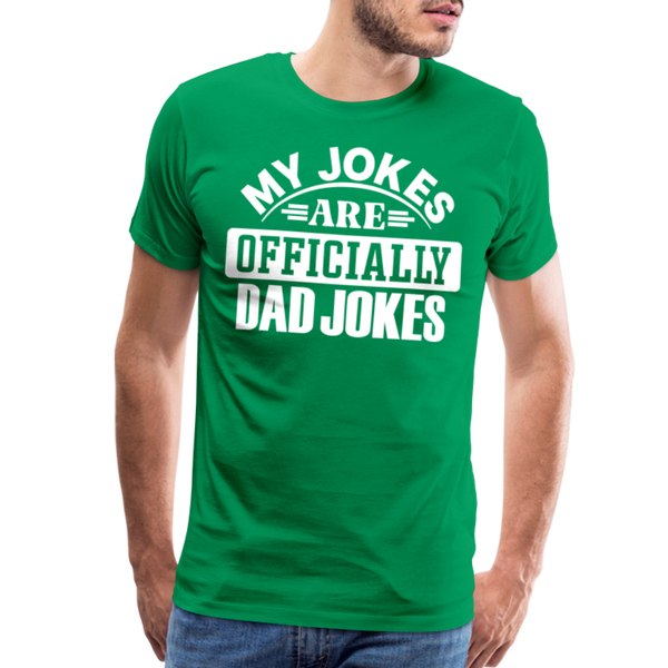 My Jokes Are Officially Dad Jokes New Dad Men's Premium T-Shirt - kelly green