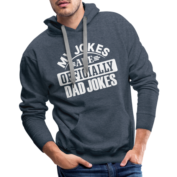 My Jokes Are Officially Dad Jokes New Dad Men’s Premium Hoodie - heather denim