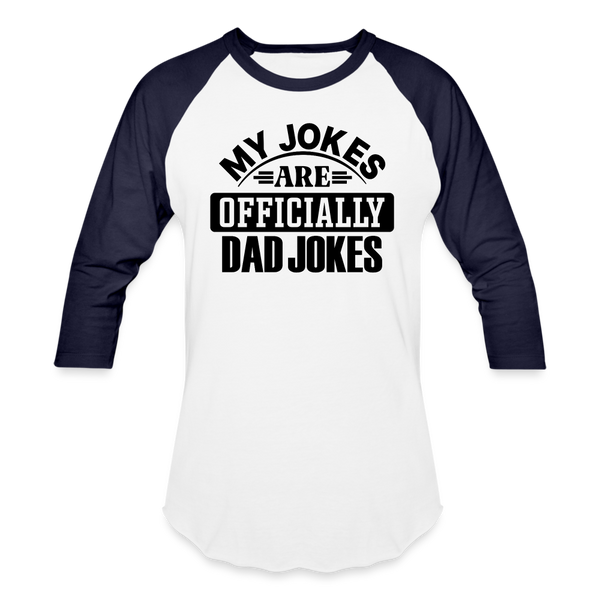 My Jokes Are Officially Dad Jokes New Dad Baseball T-Shirt - white/navy