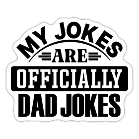 My Jokes Are Officially Dad Jokes New Dad Sticker