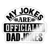 My Jokes Are Officially Dad Jokes New Dad Sticker