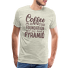 Coffee Is The Foundation Of My Food Pyramid Men's Premium T-Shirt - heather oatmeal