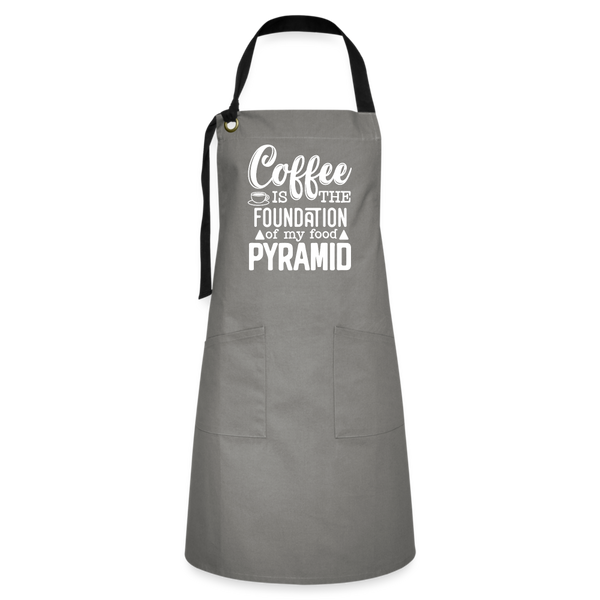 Coffee Is The Foundation Of My Food Pyramid Artisan Apron - gray/black