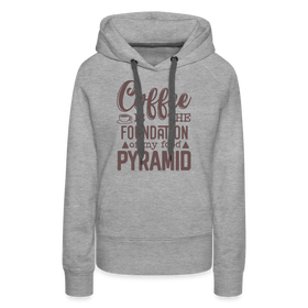 Coffee Is The Foundation Of My Food Pyramid Women’s Premium Hoodie