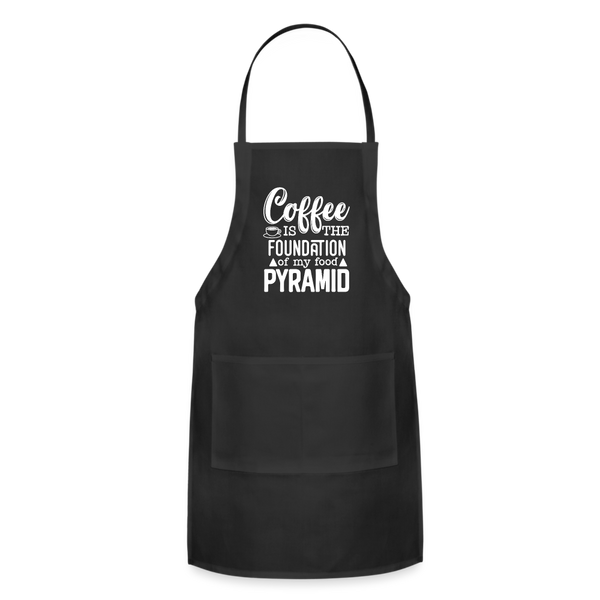 Coffee Is The Foundation Of My Food Pyramid Adjustable Apron - black