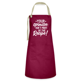 Your Opinion Isn't Part Of The Recipe Funny Artisan Apron