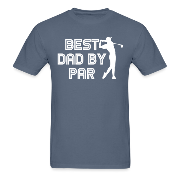 Best Dad by Par Golfer Gildan Ultra Cotton Adult T-Shirt - denim