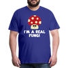 I'm a Real Fungi Pun Men's Premium T-Shirt