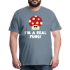 I'm a Real Fungi Pun Men's Premium T-Shirt