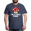 I'm a Real Fungi Pun Men's Premium T-Shirt