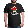 I'm a Real Fungi Pun Men's Premium T-Shirt