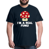 I'm a Real Fungi Pun Men's Premium T-Shirt - deep navy
