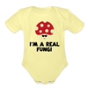 I'm a Real Fungi Pun Organic Short Sleeve Baby Bodysuit - washed yellow