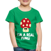 I'm a Real Fungi Pun Toddler Premium T-Shirt - kelly green