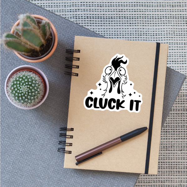 Cluck it Funny Chicken Sticker - white matte