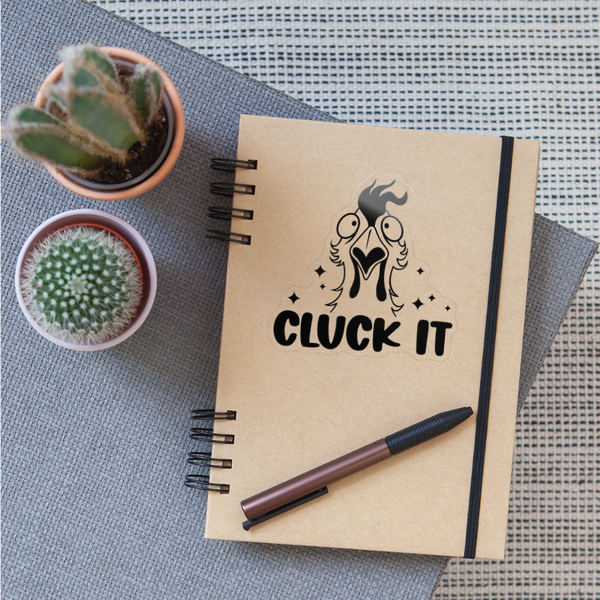 Cluck it Funny Chicken Sticker - transparent glossy