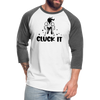 Cluck it Funny Chicken Baseball T-Shirt - white/charcoal