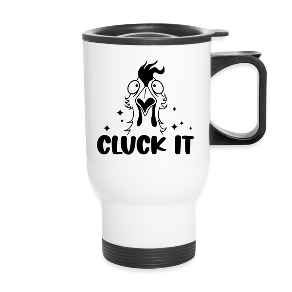 Cluck it Funny Chicken Travel Mug - white