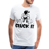 Cluck it Funny Chicken Men's Premium T-Shirt