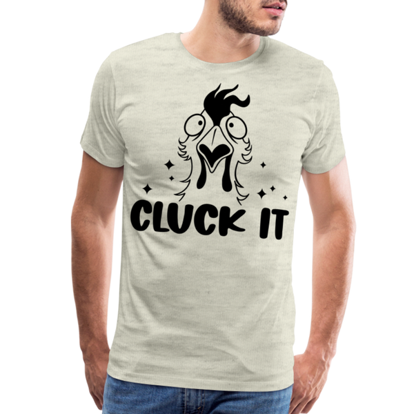 Cluck it Funny Chicken Men's Premium T-Shirt - heather oatmeal