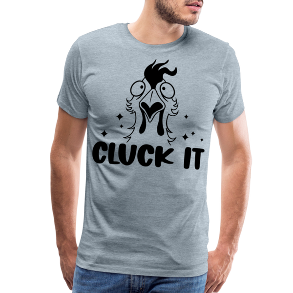 Cluck it Funny Chicken Men's Premium T-Shirt - heather ice blue
