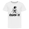 Cluck it Funny Chicken Kids' Premium T-Shirt - white