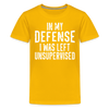 In my Defense I was Left Unsupervised Funny Kids' Tee - sun yellow