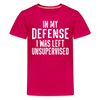 In my Defense I was Left Unsupervised Funny Kids' Tee - dark pink