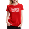 Dad Joke Survivor Women’s Premium T-Shirt - red