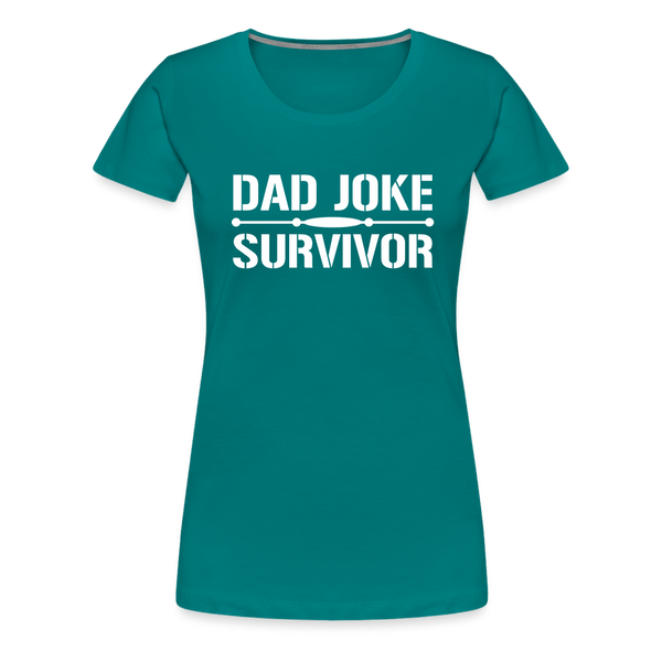 Dad Joke Survivor Women’s Premium T-Shirt - teal