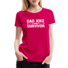 Dad Joke Survivor Women’s Premium T-Shirt - dark pink