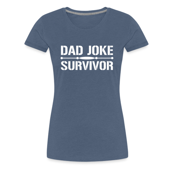 Dad Joke Survivor Women’s Premium T-Shirt - heather blue