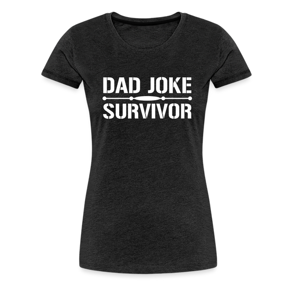 Dad Joke Survivor Women’s Premium T-Shirt - charcoal grey
