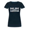 Dad Joke Survivor Women’s Premium T-Shirt - deep navy