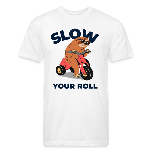 Slow Your Roll Funny Sloth Fitted Cotton/Poly T-Shirt by Next Level - white