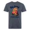 Slow Your Roll Funny Sloth Fitted Cotton/Poly T-Shirt by Next Level - heather navy