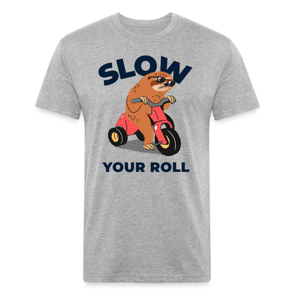 Slow Your Roll Funny Sloth Fitted Cotton/Poly T-Shirt by Next Level - heather gray