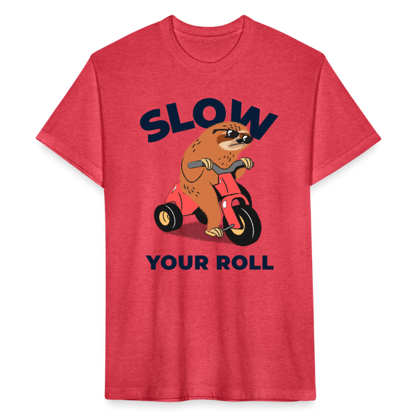 Slow Your Roll Funny Sloth Fitted Cotton/Poly T-Shirt by Next Level - heather red