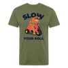 Slow Your Roll Funny Sloth Fitted Cotton/Poly T-Shirt by Next Level - heather military green