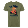 Slow Your Roll Funny Sloth Fitted Cotton/Poly T-Shirt by Next Level