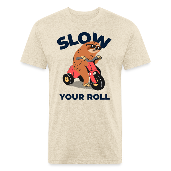 Slow Your Roll Funny Sloth Fitted Cotton/Poly T-Shirt by Next Level - heather cream