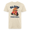 Slow Your Roll Funny Sloth Fitted Cotton/Poly T-Shirt by Next Level