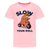 Slow Your Roll Funny Sloth Kids' Premium T-Shirt - pink