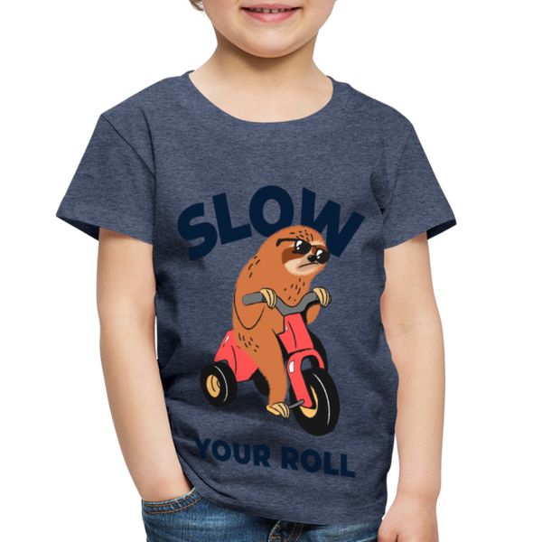 Slow Your Roll Funny Sloth Toddler Premium T-Shirt - heather blue