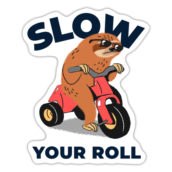 Slow Your Roll Funny Sloth Sticker - white matte
