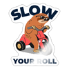 Slow Your Roll Funny Sloth Sticker - white glossy