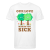 Our Love Makes You Sick Spring Allergies Fitted Cotton/Poly T-Shirt by Next Level